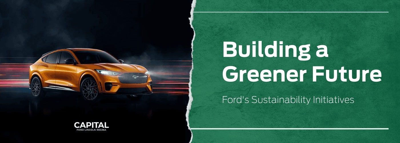 Ford’s Sustainability Initiatives: Building a Greener Future