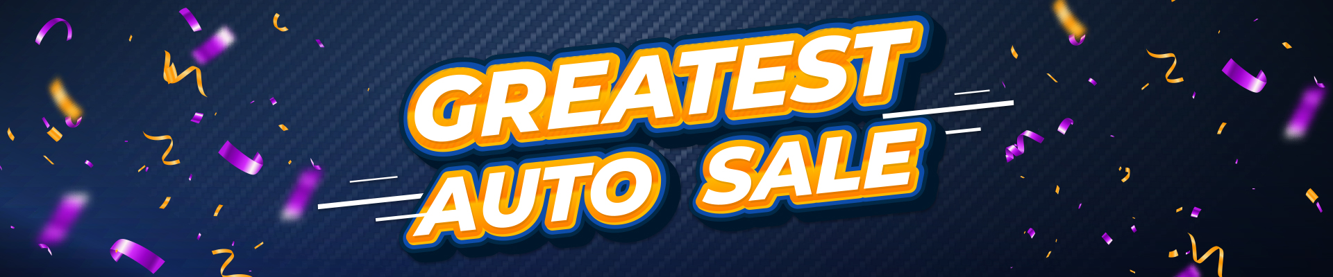"Greatest Auto Sale" banner with colorful confetti on a dark background.